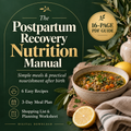 The Postpartum Recovery Nutrition Manual | Recipes & Meal Planning PDF